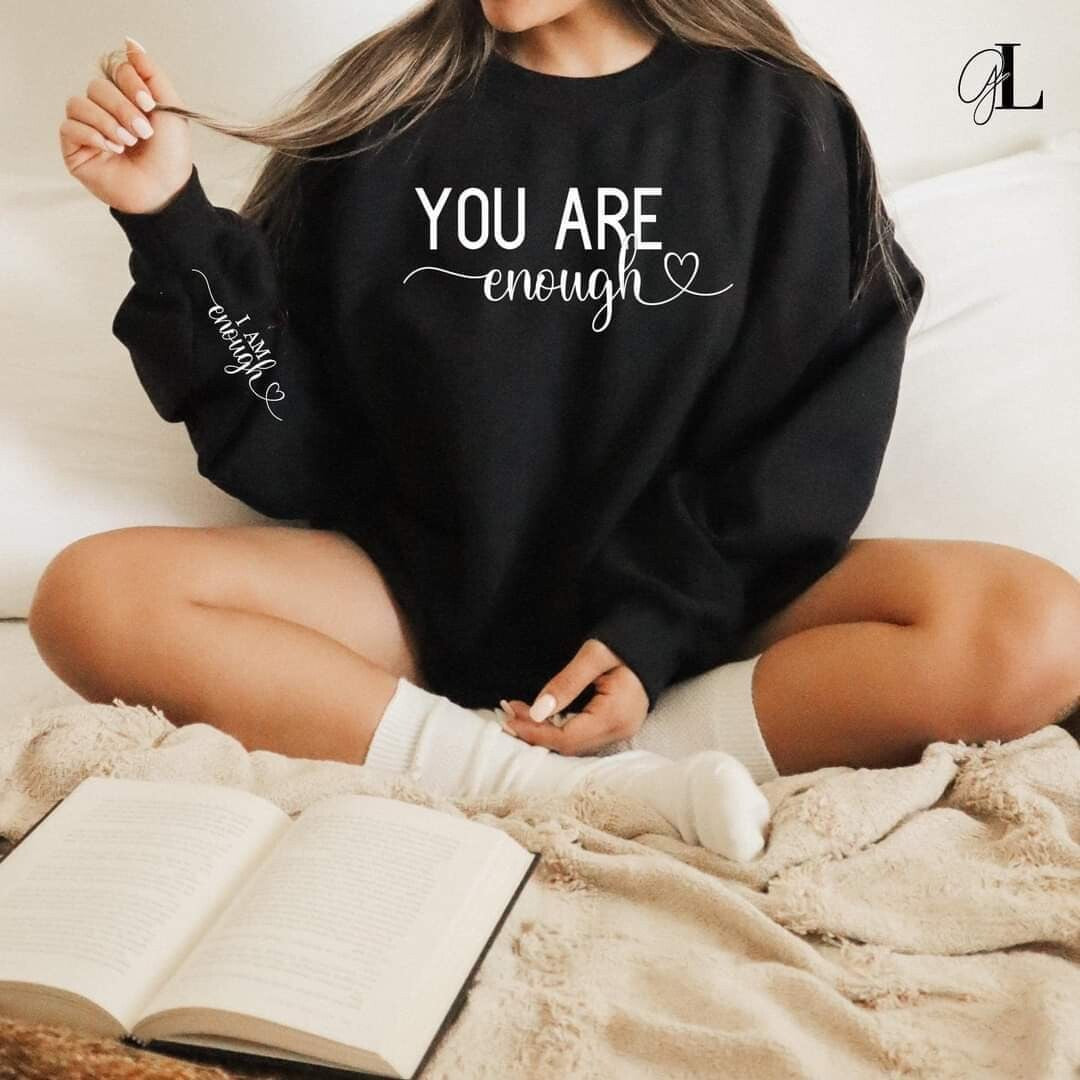 You Are Enough Sweatshirt