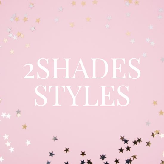 2Shades Styles