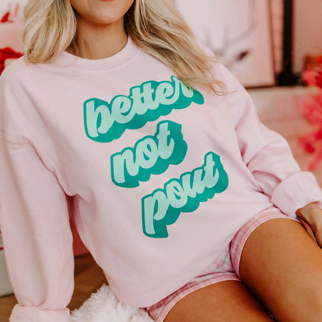 PREORDER: Better Not Pout Sweatshirt in Pink